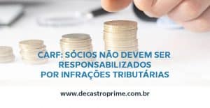 Read more about the article Carf: sócios não devem ser responsabilizados por infrações tributárias