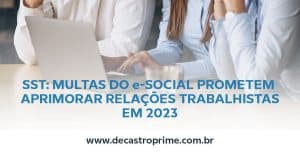 Read more about the article SST: multas do eSocial prometem aprimorar relações trabalhistas em 2023